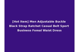 [Hot Item] Men Adjustable Buckle Black Strap Ratchet Casual Belt Sport Business Fomal Waist Dress