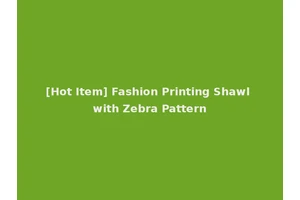 [Hot Item] Fashion Printing Shawl with Zebra Pattern