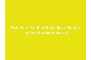 [Hot Item] Printing Style Baby Clothes Unisex Newborn Onesie