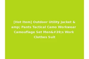 [Hot Item] Outdoor Utility Jacket &amp; Pants Tactical Camo Workwear Camouflage Set Men's Work Clothes Suit