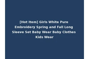 [Hot Item] Girls White Pure Embroidery Spring and Fall Long Sleeve Set Baby Wear Baby Clothes Kids Wear