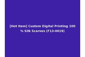 [Hot Item] Custom Digital Printing 100% Silk Scarves (F13-0019)