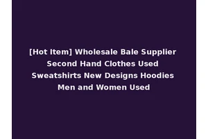 [Hot Item] Wholesale Bale Supplier Second Hand Clothes Used Sweatshirts New Designs Hoodies Men and Women Used