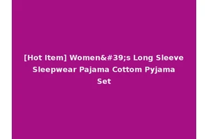 [Hot Item] Women's Long Sleeve Sleepwear Pajama Cottom Pyjama Set