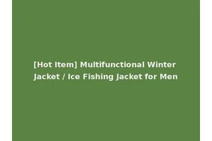 [Hot Item] Multifunctional Winter Jacket / Ice Fishing Jacket for Men