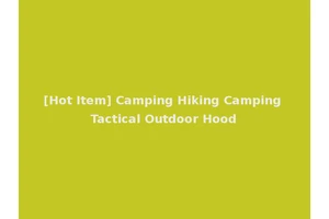 [Hot Item] Camping Hiking Camping Tactical Outdoor Hood