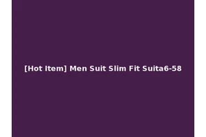 [Hot Item] Men Suit Slim Fit Suita6-58