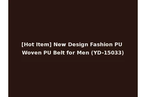 [Hot Item] New Design Fashion PU Woven PU Belt for Men (YD-15033)