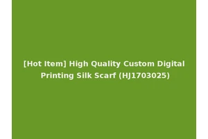 [Hot Item] High Quality Custom Digital Printing Silk Scarf (HJ1703025)