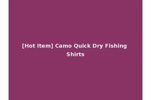 [Hot Item] Camo Quick Dry Fishing Shirts