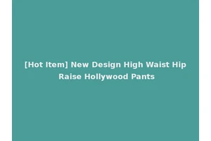 [Hot Item] New Design High Waist Hip Raise Hollywood Pants
