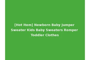 [Hot Item] Newborn Baby Jumper Sweater Kids Baby Sweaters Romper Toddler Clothes