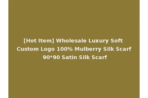 [Hot Item] Wholesale Luxury Soft Custom Logo 100% Mulberry Silk Scarf 90*90 Satin Silk Scarf