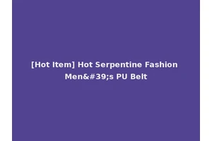 [Hot Item] Hot Serpentine Fashion Men's PU Belt