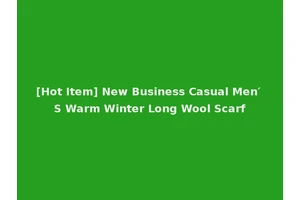 [Hot Item] New Business Casual Men′ S Warm Winter Long Wool Scarf
