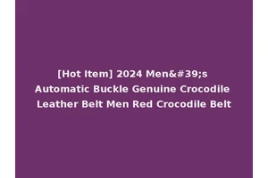 [Hot Item] 2024 Men's Automatic Buckle Genuine Crocodile Leather Belt Men Red Crocodile Belt