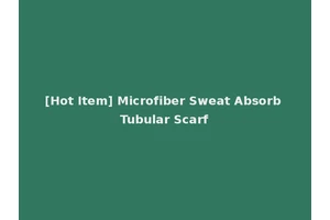 [Hot Item] Microfiber Sweat Absorb Tubular Scarf
