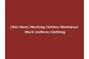 [Hot Item] Working Clothes Workwear Work Uniform Clothing