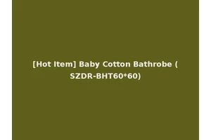 [Hot Item] Baby Cotton Bathrobe (SZDR-BHT60*60)