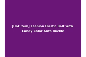 [Hot Item] Fashion Elastic Belt with Candy Color Auto Buckle