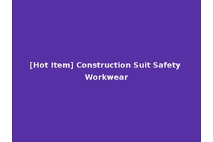 [Hot Item] Construction Suit Safety Workwear