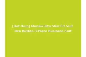 [Hot Item] Men's Slim Fit Suit Two Button 3-Piece Business Suit