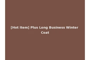 [Hot Item] Plus Long Business Winter Coat