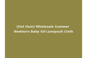 [Hot Item] Wholesale Summer Newborn Baby Girl Jumpsuit Cloth