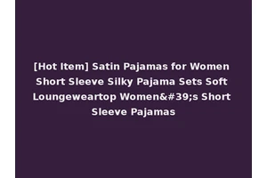 [Hot Item] Satin Pajamas for Women Short Sleeve Silky Pajama Sets Soft Loungeweartop Women's Short Sleeve Pajamas