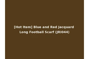[Hot Item] Blue and Red Jacquard Long Football Scarf (JRI044)