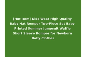 [Hot Item] Kids Wear High Quality Baby Hat Romper Two-Piece Set Baby Printed Summer Jumpsuit Waffle Short Sleeve Romper for Newborn Baby Clothes