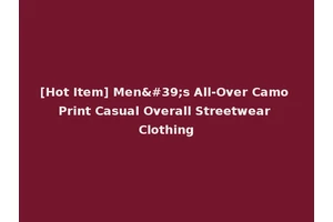 [Hot Item] Men's All-Over Camo Print Casual Overall Streetwear Clothing