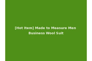 [Hot Item] Made to Measure Men Business Wool Suit