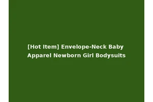 [Hot Item] Envelope-Neck Baby Apparel Newborn Girl Bodysuits