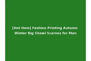 [Hot Item] Fashion Printing Autumn Winter Big Shawl Scarves for Man