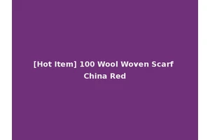 [Hot Item] 100 Wool Woven Scarf China Red