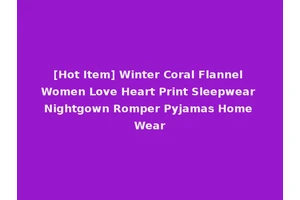 [Hot Item] Winter Coral Flannel Women Love Heart Print Sleepwear Nightgown Romper Pyjamas Home Wear