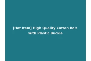 [Hot Item] High Quality Cotton Belt with Plastic Buckle