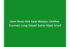 [Hot Item] Hot Sale Women Chiffon Scarves Long Shawl Satin Hijab Scarf