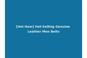 [Hot Item] Hot-Selling Genuine Leather Men Belts