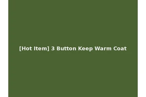 [Hot Item] 3 Button Keep Warm Coat