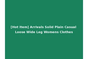 [Hot Item] Arrivals Solid Plain Casual Loose Wide Leg Womens Clothes