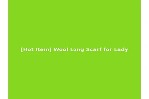 [Hot Item] Wool Long Scarf for Lady
