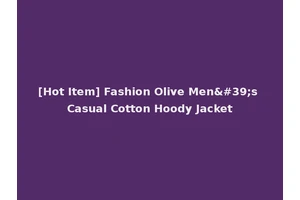 [Hot Item] Fashion Olive Men's Casual Cotton Hoody Jacket