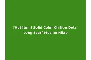[Hot Item] Solid Color Chiffon Dots Long Scarf Muslim Hijab