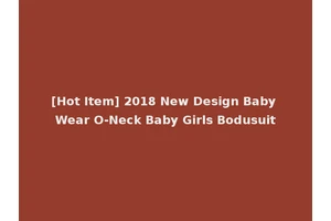 [Hot Item] 2018 New Design Baby Wear O-Neck Baby Girls Bodusuit