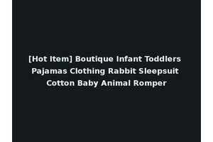 [Hot Item] Boutique Infant Toddlers Pajamas Clothing Rabbit Sleepsuit Cotton Baby Animal Romper