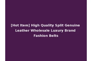 [Hot Item] High Quality Split Genuine Leather Wholesale Luxury Brand Fashion Belts