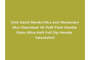 [Hot Item] Men's and Women's Oversized 3D Puff Print Hoodie Plain Ultra-Soft Full Zip Hoodie Sweatshirt