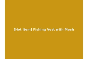 [Hot Item] Fishing Vest with Mesh